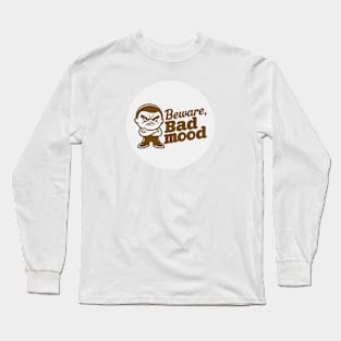 beware, bad mood Long Sleeve T-Shirt